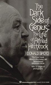 The Dark Side of Genius: The Life of Alfred Hitchcock