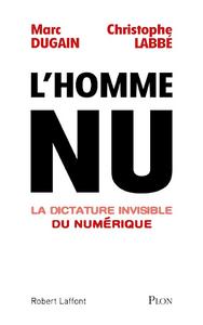 L'homme nu. La dictature invisible du numérique