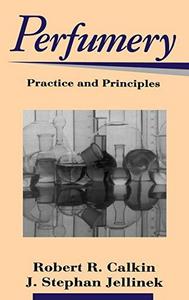 Perfumery : practice and principles