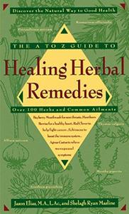 The A to Z guide to healing herbal remedies