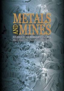 Metals and mines : studies in archaeometallurgy