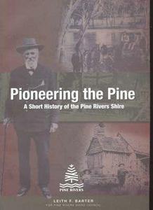 Pioneering the Pine : a short history of the Pine Rivers Shire