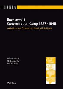Buchenwald concentration camp, 1937-1945 : a guide to the permanent historical exhibition