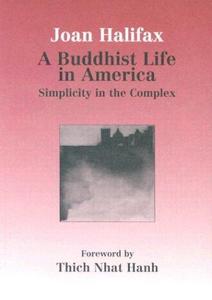 A Buddhist life in America : simplicity in the complex