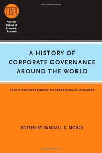 A history of corporate governance around the world : family business groups to professional managers