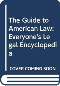 The guide to American law : everyone's legal encyclopedia