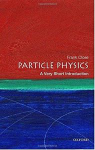 Particle Physics: A Very Short Introduction