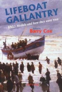 Lifeboat gallantry: The complete record of Royal National Lifeboat Institution gallantry medals and how they were won, 1824-1996