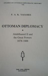 Ottoman diplomacy : Abdülhamid II and the Great Powers 1878-1888