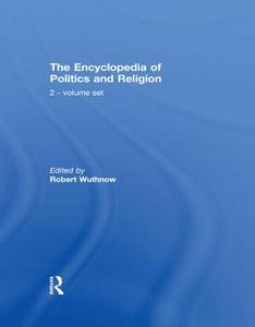 The Encyclopedia of Politics and Religion : 2-volume set