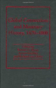 Global connections and monetary history, 1470-1800