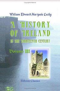 A History of Ireland in the Eighteenth Century