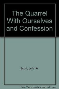 The Quarrel with ourselves ; & Confession
