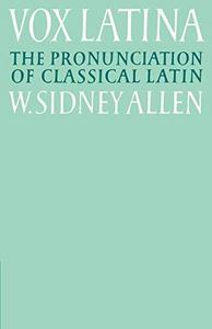 Vox Latina : a guide to the pronunciation of classical Latin