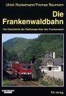Die Frankenwaldbahn die Geschichte der Steilrampe über den Frankenwald
