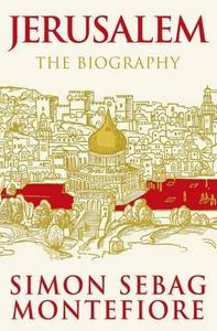 Jerusalem: The Biography