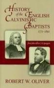 History of the English Calvinistic Baptists 1771-1892