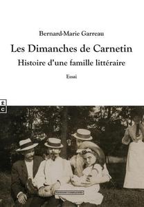 Les dimanches de Carnetin : histoire d'une famille littéraire, essai