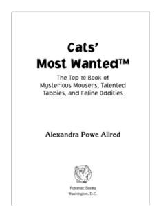 Cats' Most Wanted: The Top 10 Book of Mysterious Mousers, Talented Tabbies, and Feline Oddities