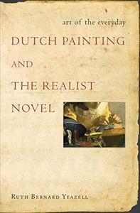 Art of the everyday : Dutch painting and the realist novel