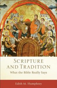 Scripture and tradition : what the Bible really says