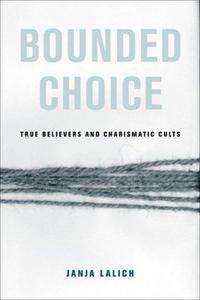 Bounded Choice : True Believers and Charismatic Cults