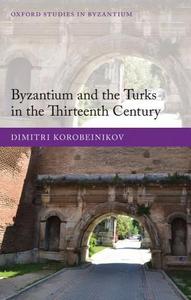 Byzantium and the Turks in the thirteenth century