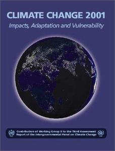 Climate Change 2001: Impacts, Adaptation, and Vulnerability: Contribution of Working Group II to the Third Assessment Report of the Intergovernmental Panel on Climate Change