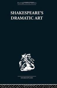 Shakespeare's Dramatic Art  Selected Plays
