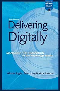 Delivering digitally : managing the transition to the knowledge media