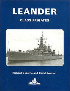 Leander class frigates : a history of their design and development 1958-90