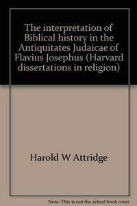 The interpretation of Biblical history in the Antiquitates Judaicae of Flavius Josephus