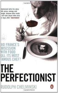 The Perfectionist : Life and Death in Haute Cuisine
