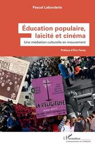 Éducation populaire, laïcité et cinéma : une médiation culturelle en mouvement