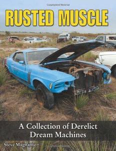 Rusted muscle : a collection of Derelict dream machines