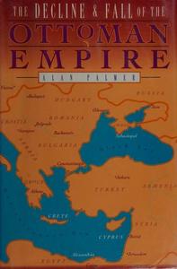 The Decline and Fall of the Ottoman Empire