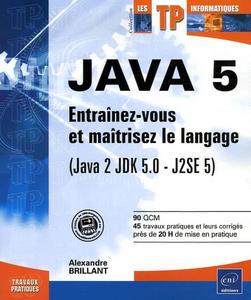 Java 5 : entraînez-vous et maîtrisez le langage, Java 2 JDK 5.0, J2SE 5