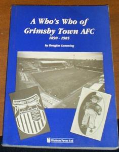 A Who's Who of Grimsby Town A.F.C., 1890-1985