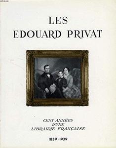 Les Edouard Privat: cent années d'une librairie française, 1839-1939