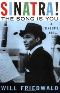 Sinatra! the Song is You : A Singer's Art