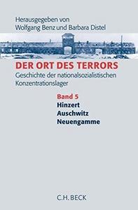 Ort des Terrors 5. Hinzert, Auschwitz, Neuengamme : Geschichte der nationalsozialistischen Konzentrationslager