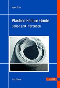 Plastics Failure Guide 1E: Cause and Prevention