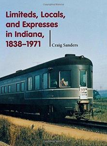 Limiteds, Locals, and Expresses in Indiana, 1838-1971