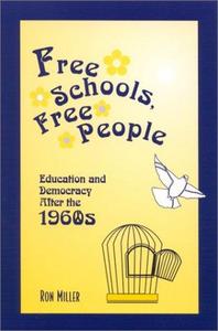 Free schools, free people : education and democracy after the 1960s
