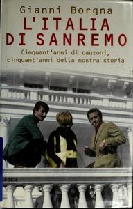 L'Italia di Sanremo : cinquant'anni di canzoni, cinquant'anni della nostra storia