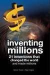 Inventing Millions: Creating Wealth, Changing Lives