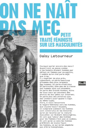 On ne naît pas mec: Petit traité féministe sur les masculinités
