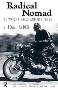 Radical Nomad : C. Wright Mills and His Times