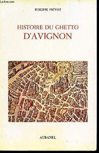 Histoire du ghetto d'Avignon : à travers la carrière des Juifs d'Avignon