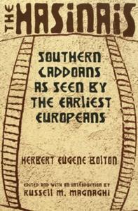The Hasinais : Southern Caddoans as seen by earliest Europeans